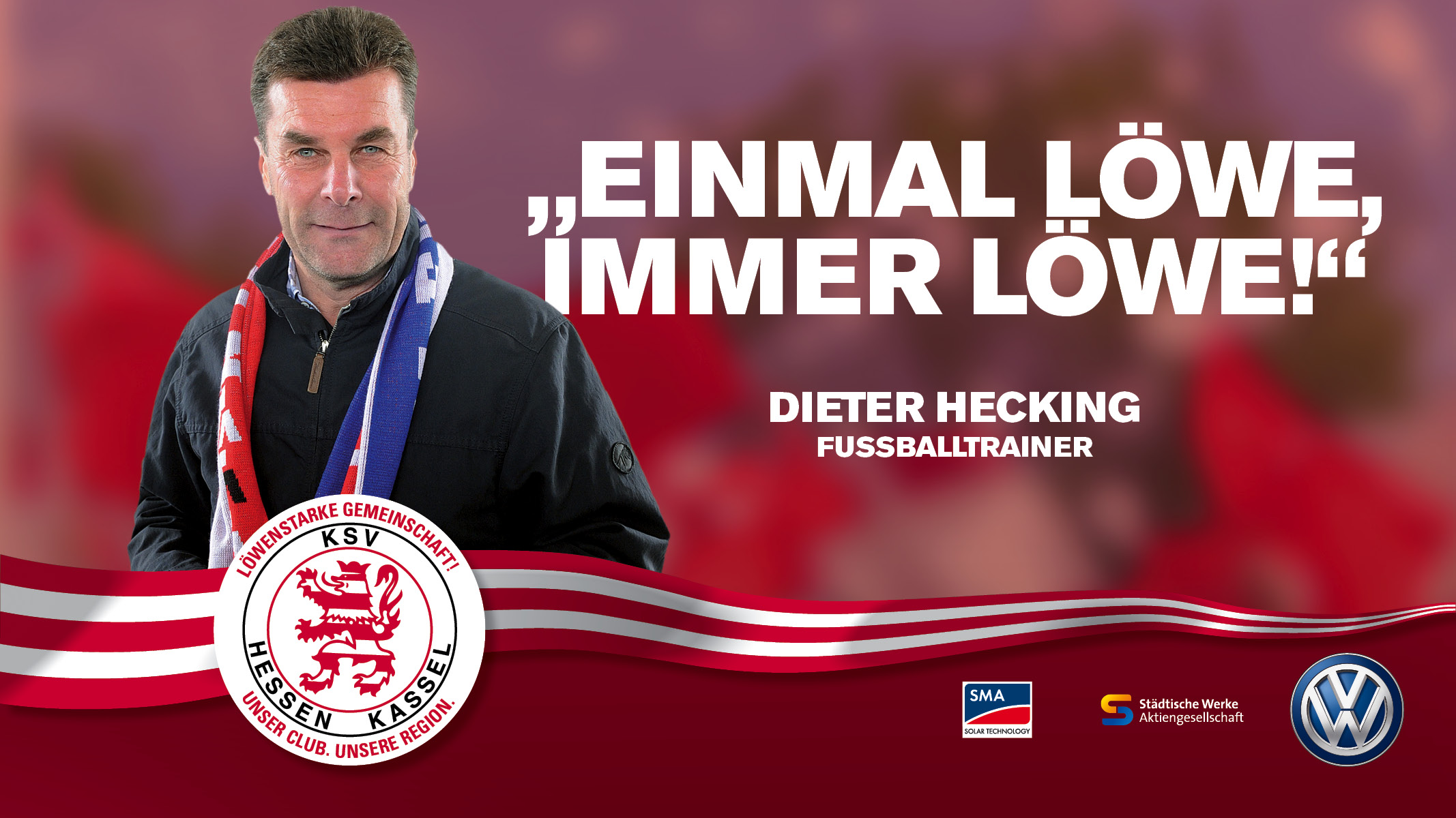 KSV Kampagne 2013 Dieter Hecking KSV Kampagne 2013 Dieter Hecking